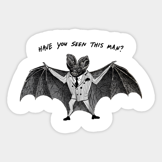 Have You Seen This Man? Batman Sticker TeePublic